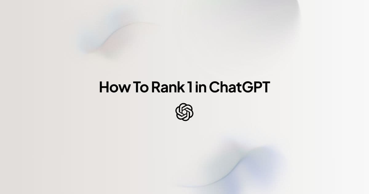 How to Rank #1 in ChatGPT and Other LLMs: The New SEO